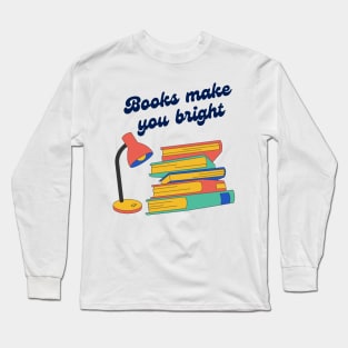 Books Make You Bright Colorful Quote Long Sleeve T-Shirt